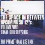The Space In Between Upcoming SK 12″s Volume One