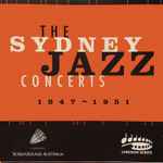 The Sydney Jazz Concerts 1947-1951