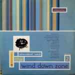The Wind Down Zone Volume 2