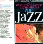 The World’s Greatest Music Series: “Pop” Jazz (Volume 1)