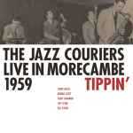Tippin’ – The Jazz Couriers Live In Morecambe 1959