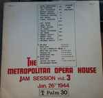 Vol. 3 – The Metropolitan Opera House Jam Session (Jan. 26th 1944)