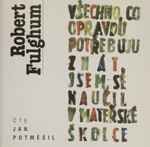 Všechno, Co Opravdu Potřebuju Znát Jsem Se Naučil V Mateřské Školce