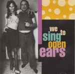 We Sing To Open Ears