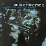 What A Wonderful World: The Great Satchmo Live