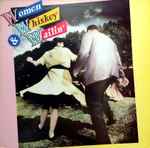 Women, Whiskey & Wailin’