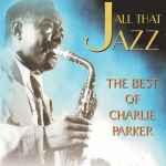 All That Jazz-The Best Of Charlie Parker