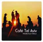 Café Tel Aviv – Middle East Chillout