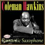 Coleman Hawkins: Romantic Saxophone