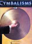 Cymbalisms: A Complete Guide For The Orchestral Cymbal Player
