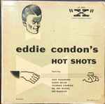 Eddie Condon’s Hot Shots
