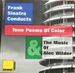 Frank Sinatra Conducts Tone Poems Of Colour And The Music Of Alec Wilder