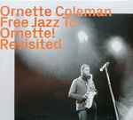 Free Jazz To Ornette! Revisited
