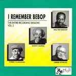 I Remember Bebop- The Entire Recording Sessions – Vol. 2