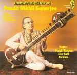 Immortal Sitar Of Pandit Nikhil Banerjee