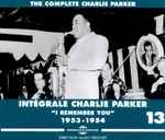 Intégrale Charlie Parker Vol. 13 (“I Remember You” 1953-1954)