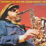 Integrity (The New Phil Woods Quintet Live)