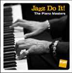 Jazz Do It! The Piano Masters