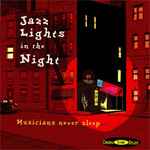 Jazz Lights In The Night (Musicians Never Sleep)