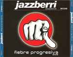 Jazzberri – Fiebre Progresiva 2002