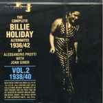 The Complete Billie Holiday Alternates 1936/42 Vol. 2 1938/40
