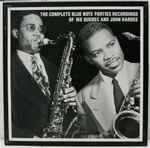 The Complete Blue Note Forties Recordings Of Ike Quebec And John Hardee