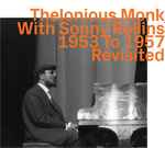 Thelonious Monk With Sonny Rollins 1953 To 1957 Revisited