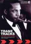 Trane Tracks – The Legacy Of John Coltrane