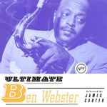 Ultimate Ben Webster Selected By James Carter