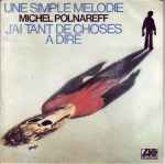 Une Simple Mélodie / J’ai Tant De Choses A Dire