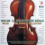 Violon, La Discothèque Idéale = Violin, The Perfect Collection