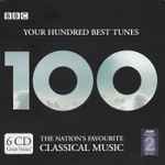 Your Hundred Best Tunes (The Nation’s Favourite Classical Music)