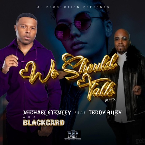 We Should Talk (feat. Teddy Riley) [remix] – Single
