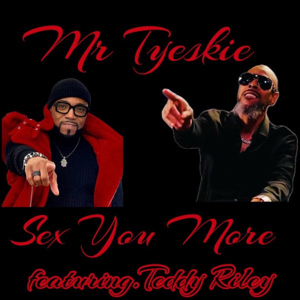 Sex You More (remix) (feat. Teddy Riley) – Single