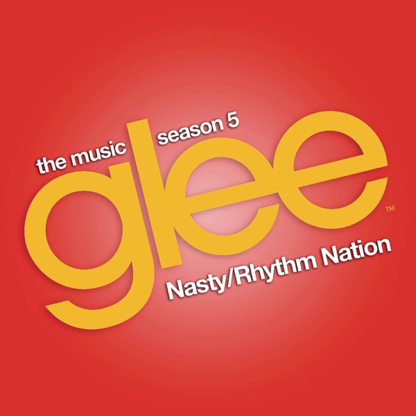 Nasty / Rhythm Nation (Glee Cast Version) – Single
