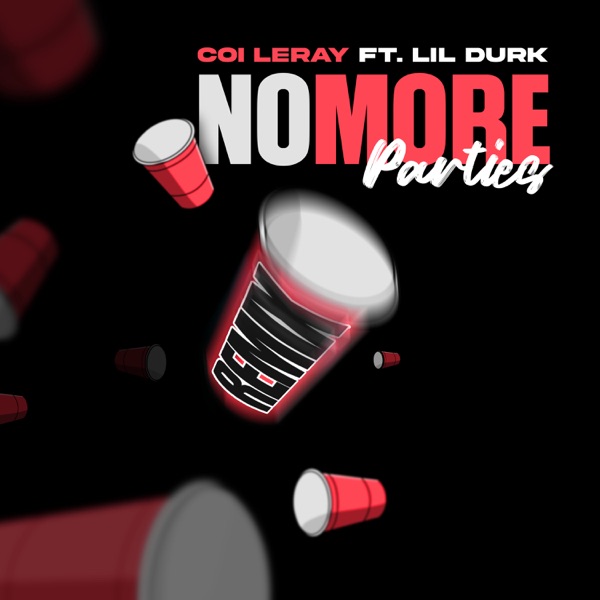 No More Parties (Remix) [feat. Lil Durk] – Single
