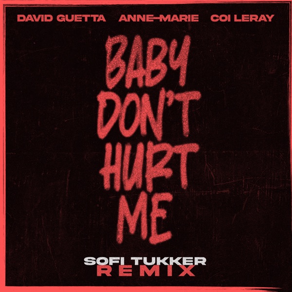Baby Don’t Hurt Me (Sofi Tukker Remix) – Single