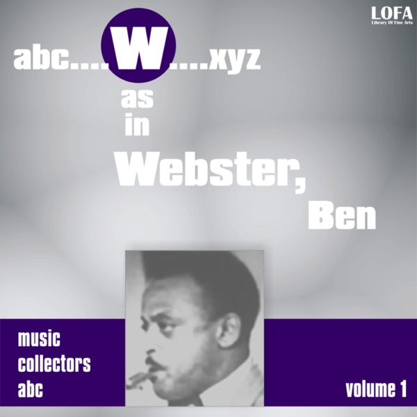 W as in WEBSTER, Ben (Volume 1)