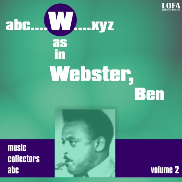 W as in WEBSTER, Ben, Vol. 2
