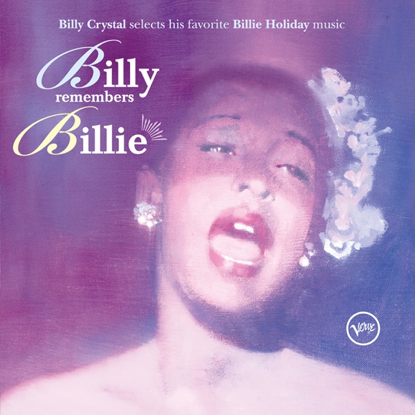 Billy Remembers Billie (Billy Crystal Selects His Favorite Billie Holiday Music)