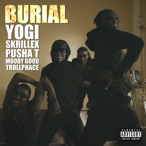 Burial (feat. Pusha T, Moody Good, & TrollPhace) – Single