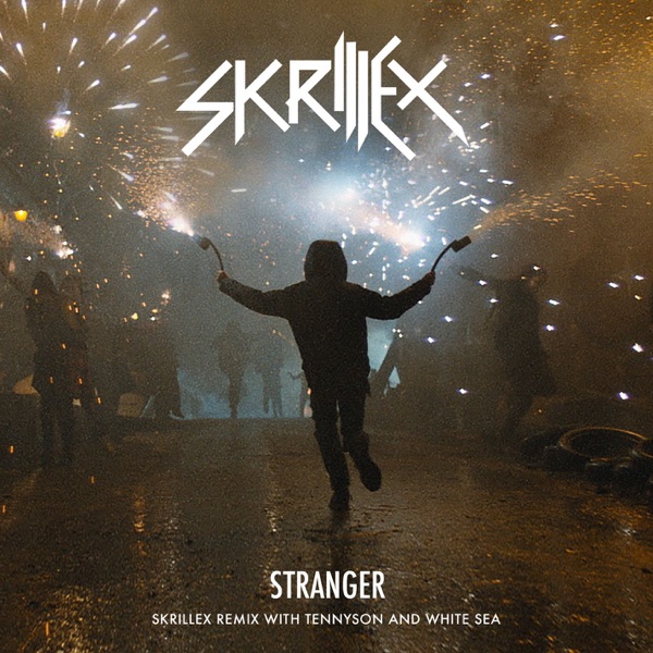 Stranger (Skrillex Remix with Tennyson & White Sea) – Single
