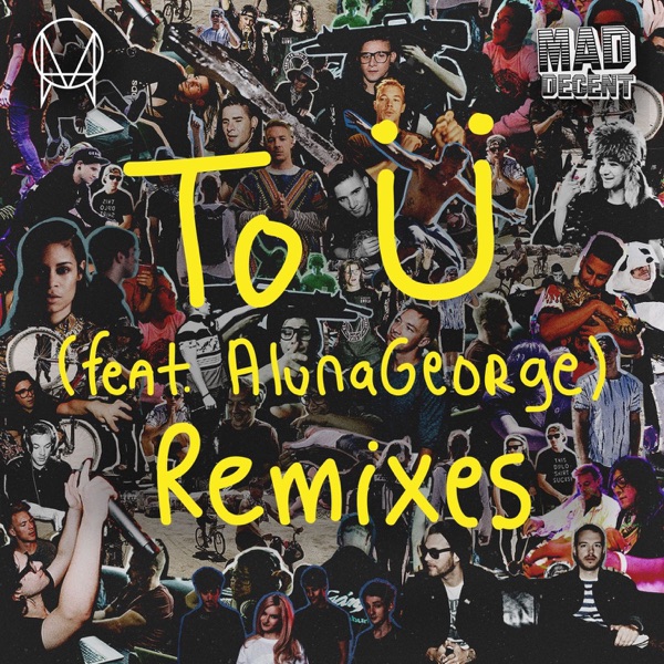 To Ü (feat. AlunaGeorge) [Remixes] – EP