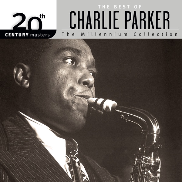 20th Century Masters: The Millennium Collection – The Best Of Charlie Parker