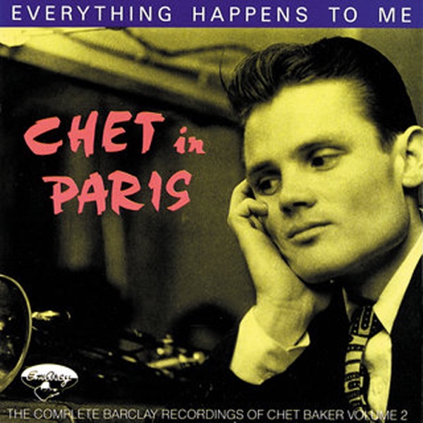 Chet In Paris: Everything Happens To Me – The Complete Barclay Recording, Vol. 2