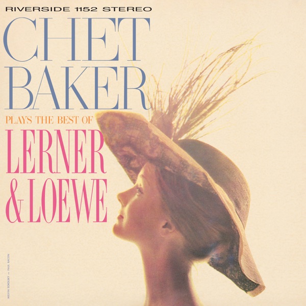 Chet Baker Plays The Best Of Lerner And Loewe
