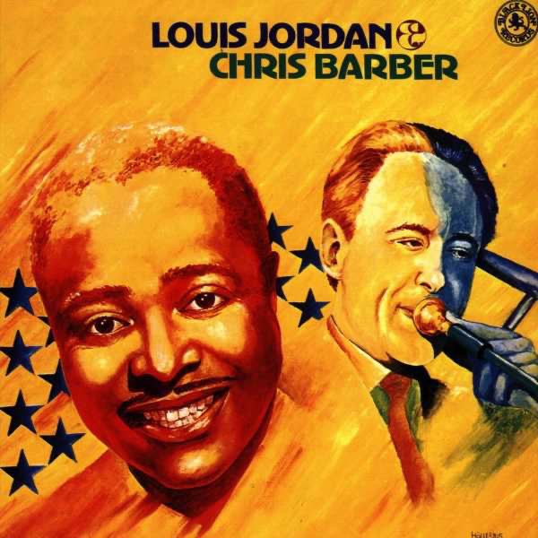 Louis Jordan & Chris Barber