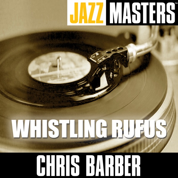 Jazz Masters: Whistling Rufus
