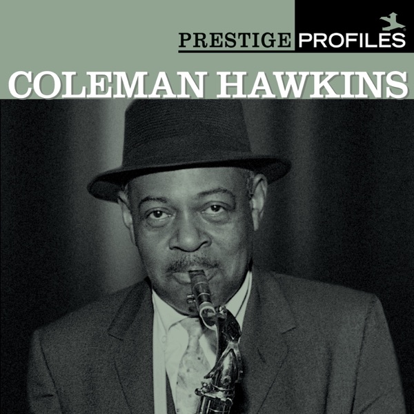 Prestige Profiles – Coleman Hawkins (With Collector’s Edition Bonus Disc)