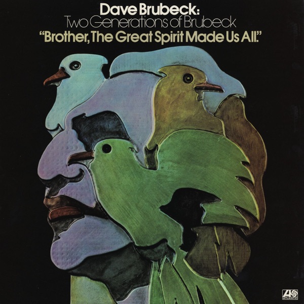 Two Generations of Brubeck: “Brother, the Great Spirit Made Us All”